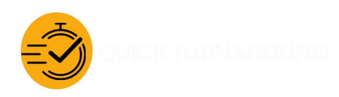 Quick Turnaround